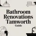 Bathroom Renovations Tamworth Guide