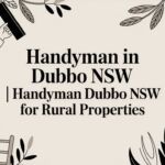 Handyman in Dubbo NSW | handyman dubbo nsw for Rural Properties