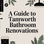 A Guide to Tamworth Bathroom Renovations