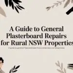 A Guide to General Plasterboard Repairs for Rural NSW Properties