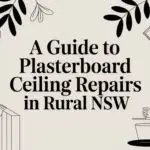 A Guide to Plasterboard Ceiling Repairs in Rural NSW