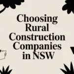 Choosing Rural Construction Companies in NSW