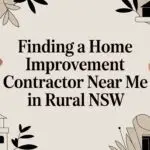 Finding a Home Improvement Contractor Near Me in Rural NSW