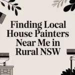 Finding Local House Painters Near Me in Rural NSW