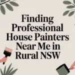 Finding Professional House Painters Near Me In Rural NSW