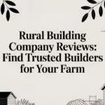Rural Building Company Reviews: Find Trusted Builders for Your Farm