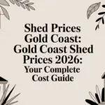 Shed prices gold coast: Gold Coast Shed Prices 2026: Your Complete Cost Guide