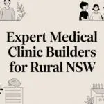 Expert Medical Clinic Builders for Rural NSW