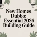 New Homes Dubbo: Essential 2026 Building Guide