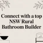 Connect With a Top NSW Rural Bathroom Builder